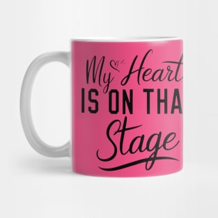 Dance Mom Retro – My Heart Is On That Stage – Proud Dance Parent Mug